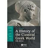 A History of the Classical Greek World: 478-323 BC (Blackwell History of the Ancient World)by P. J. Rhodes
