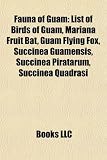 Fauna of Guam: List of Birds of Guam, Mariana Fruit Bat, Guam Flying Fox, Succinea Guamensis, Succinea Piratarum, Succinea Quadrasi