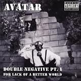 Double Negative Pt. I: for Lack of a Better World