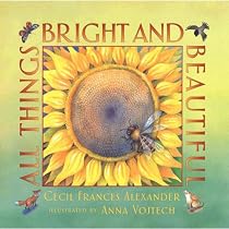 All Things Bright and Beautiful