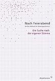 Produkt-Bild: Nach Feierabend 2006. Z&uuml;rcher Jahrbuch f&uuml;r Wissensgeschichte. Die Suche nach der eigenen Stimme
