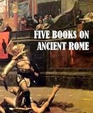 Five Books on Ancient Rome
