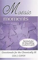 Mosaic Moments: Devotionals for the Chronically Ill