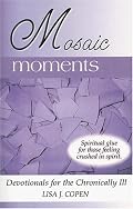 Mosaic Moments: Devotionals for the Chronically Ill