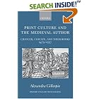 Click here to buy Print Culture and the Medieval Author: Chaucer, Lydgate, and... by  Alexandra Gillespie.