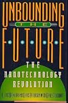 UNBOUNDING THE FUTURE - THE NANOTECHNOLOGY REVOLUTION.