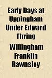 Early Days at Uppingham Under Edward Thring