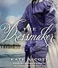 The Dressmaker: A Novel [Audio CD]