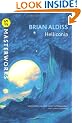 Helliconia: Helliconia Spring, Helliconia Summer, Helliconia Winter: "Hellonica Spring", "Helliconia Summer", "Helliconia Winter" (S.F. MASTERWORKS)