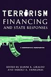 Terrorism Financing and State Responses: A Comparative Perspective [Paperback] [2007] 1 Ed. Harold Trinkunas, Jeanne Giraldo