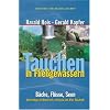 Tauchen in Flie�gew�ssern: B�che, Fl�sse, Seen � Geheimtipps in �sterreich