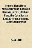 French Black Metal Musical Groups: Anorexia Nervosa, Alcest, Blut Aus Nord, the Cosa Nostra Klub, Artefact, Celestia, Deathspell Omega-