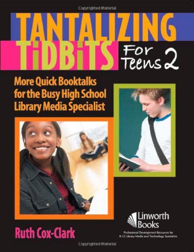 Tantalizing Tidbits for Teens: More Quick Booktalks for Busy High School Library Media Specialists, Volume II: 2