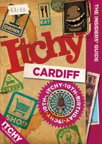 City Travel Guides Discounted  Books : Itchy Cardiff: A City and Entertainment Guide to Cardiff (Insider's Guide): A City and Entertainment Guide to Cardiff (The Insider's Guide)