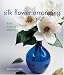 Books : Silk Flower Arranging: Easy, Elegant Displays