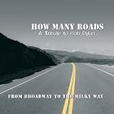 From Broadway to the Milky Way-a Tribute to Bob Dy