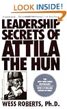 Leadership Secrets of Attila the Hun