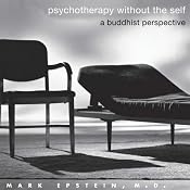 Psychotherapy Without the Self: A Buddhist Perspective | [Mark Epstein]