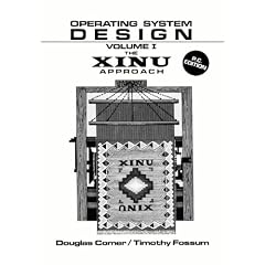 Operating System Design: Volume 1- The Xinu Approach