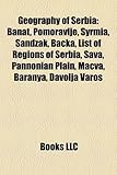 Geography of Serbia: Banat, Pomoravlje, Syrmia, Sand AK, Ba?ka, List of Regions of Serbia, Sava, Pannonian Plain, Ma?va, Baranya, ?Avolja V-