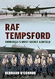 RAF Tempsford : Churchill's most secret airfield