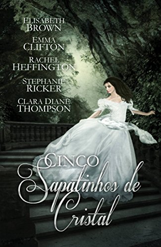 Cinco Sapatinhos de Cristal (Portuguese Edition)