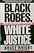 Black Robes, White Justice