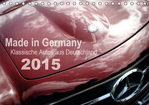 Made in Germany - Klassische Autos aus Deutschland - Tischkalender 2015