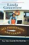 All Fishermen Are Liars: True Tales from the Dry Dock Bar