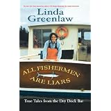 AllFishermenareLiars:TrueTalesFromtheDryDockBar