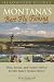 Montana's Best Fly Fishing: Flies, Access, and Guide's Advice for the State's Premier Rivers