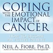 Coping with the Emotional Impact of Cancer: How to Become an Active Patient | [Neil A. Fiore]