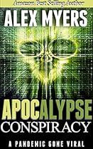 Apocalypse Conspiracy: A Pandemic Gone Viral