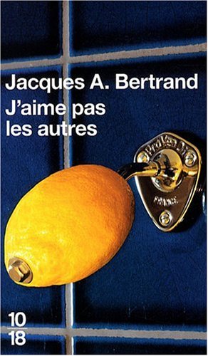 J'aime pas les autres by Jacques-A Bertrand