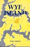 Wye Island: Insiders, Outsiders, and Change in a Chesapeake Community (RFF Press)