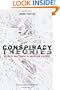 Conspiracy Theories: Secrecy and Power in American Culture