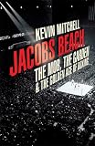 Jacobs Beach : the mob, the garden and the golden age of boxing