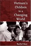 Vietnam's Children in a Changing World (Rachel Burr)