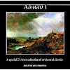 Adagio I: A Special 2 1/2 Hour Collection of Orchestra Classics