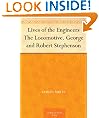 Lives of the Engineers The Locomotive. George and Robert Stephenson