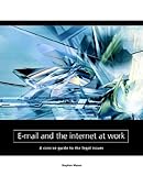 E-mail and the internet at work : a concise guide to the legal issues