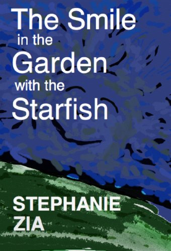 The Smile In The Garden With The Starfish: & Other Stories