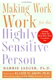 Making Work Work for the Highly Sensitive Person