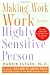 Making Work Work for the Highly Sensitive Person