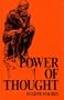 Power of Thought: How to Control What Happens to You