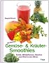 Die besten Gem�se- und Kr�uter-Smoothies: Wildpflanzen in den Mixer
