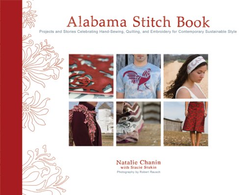 alabama stitch book projects and stories celebrating hand sewing quilting and embroidery for contemporary sustainable