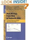 Web Mining: From Web to Semantic Web: First European Web Mining Forum, EWMF 2003, Cavtat-Dubrovnik, Croatia, September 22, 2003, Revised Selected and ... / Lecture Notes in Artificial Intelligence)