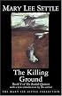 Killing Ground (Beulah Quintet/Mary Lee Settle, Bk 5)