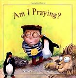 Am I Praying?